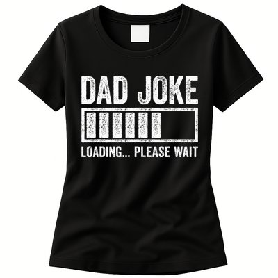 Dad Joke Loading Please Wait Father's Day Womens T-Shirt