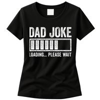 Dad Joke Loading Please Wait Father's Day Womens T-Shirt