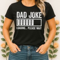 Dad Joke Loading Please Wait Father's Day Womens T-Shirt