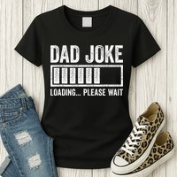 Dad Joke Loading Please Wait Father's Day Womens T-Shirt