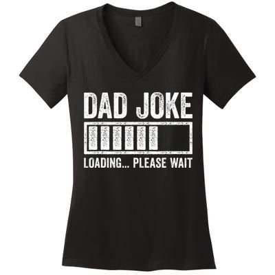 Dad Joke Loading Please Wait Father's Day Women's V-Neck T-Shirt