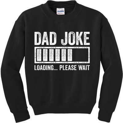 Dad Joke Loading Please Wait Father's Day Kids Sweatshirt