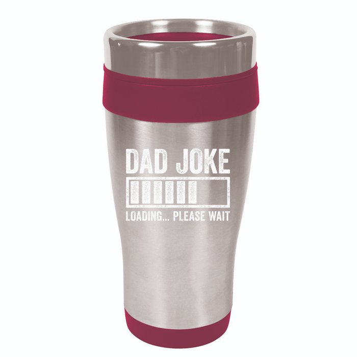 Dad Joke Loading Please Wait Father's Day 16oz Travel Tumbler