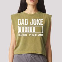 Dad Joke Loading Please Wait Father's Day Garment-Dyed Women's Muscle Tee