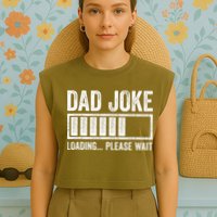 Dad Joke Loading Please Wait Father's Day Garment-Dyed Women's Muscle Tee