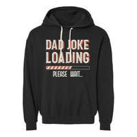 Dad Joke Loading   Garment-Dyed Fleece Hoodie