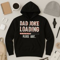 Dad Joke Loading   Hoodie