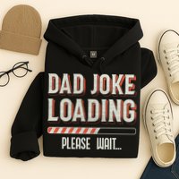 Dad Joke Loading   Hoodie
