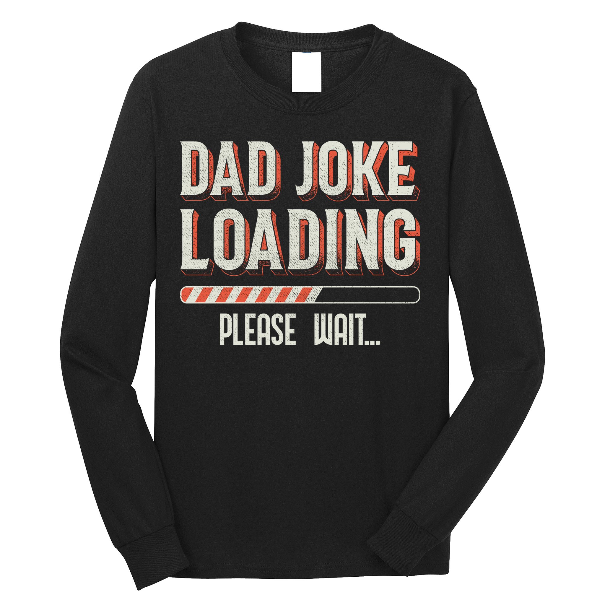 Dad Joke Loading   Long Sleeve Shirt