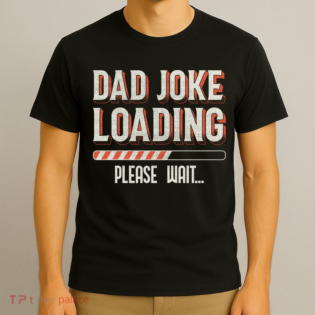 Dad Joke Loading   T-Shirt