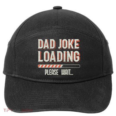 Dad Joke Loading   7-Panel Snapback Hat