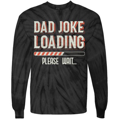 Dad Joke Loading   Tie-Dye Long Sleeve Shirt