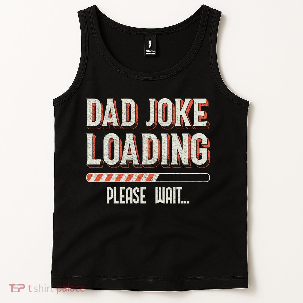 Dad Joke Loading   Tank Top