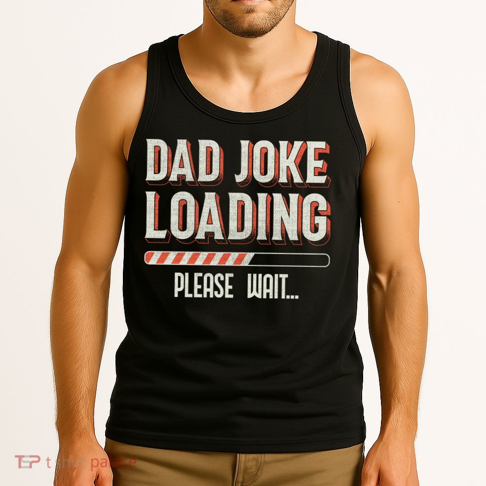 Dad Joke Loading   Tank Top