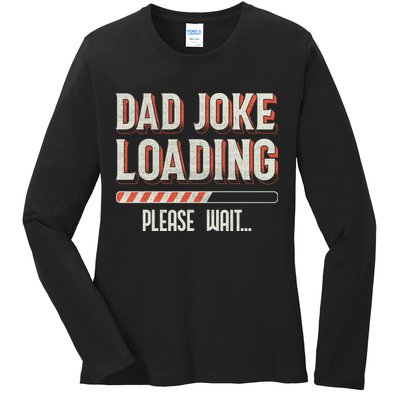 Dad Joke Loading   Ladies Long Sleeve Shirt