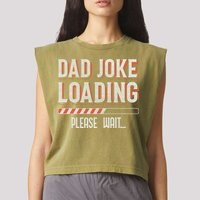 Dad Joke Loading   Garment-Dyed Women's Muscle Tee