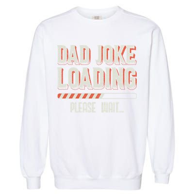Dad Joke Loading   Garment-Dyed Sweatshirt