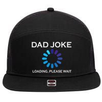 Dad Joke Loading Please Wait Funny 7 Panel Mesh Trucker Snapback Hat