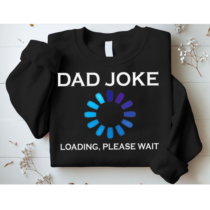 Dad Joke Loading Please Wait Funny Sweatshirt