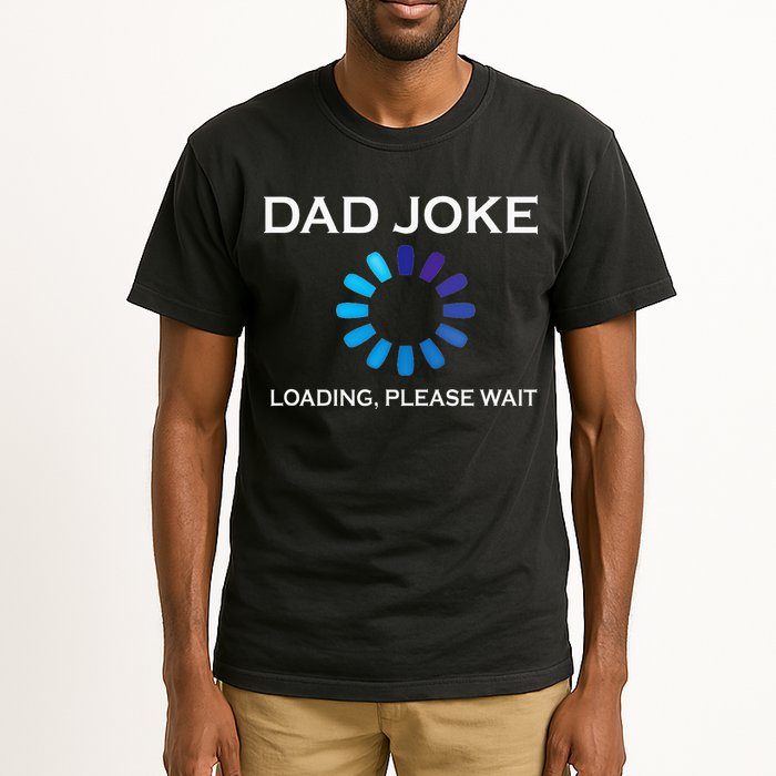 Dad Joke Loading Please Wait Funny Tall T-Shirt
