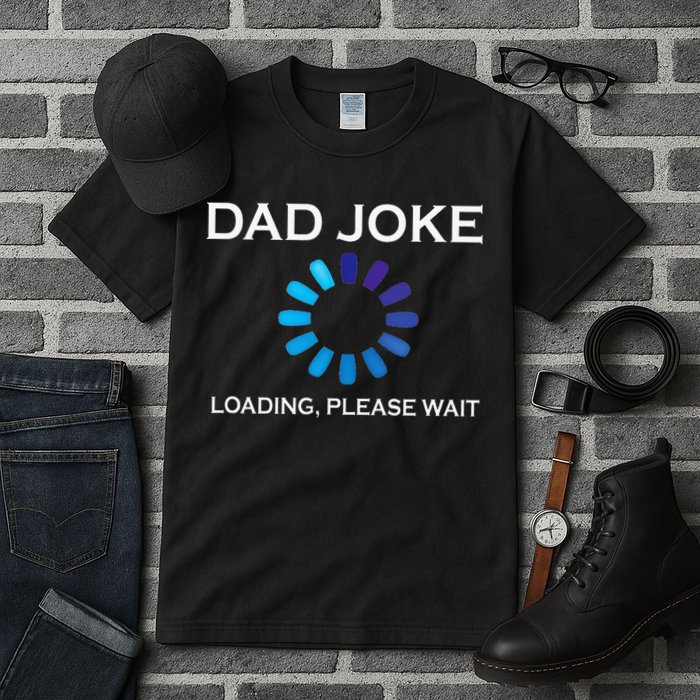Dad Joke Loading Please Wait Funny Tall T-Shirt