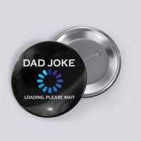 Dad Joke Loading Please Wait Funny Button