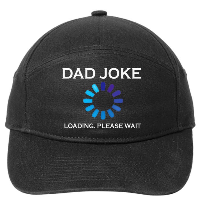 Dad Joke Loading Please Wait Funny 7-Panel Snapback Hat