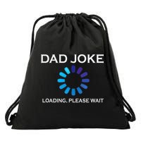 Dad Joke Loading Please Wait Funny Drawstring Bag