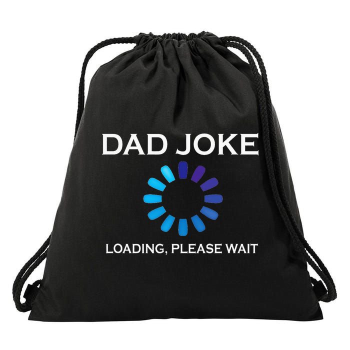 Dad Joke Loading Please Wait Funny Drawstring Bag