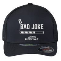 Dad Joke Loading Please Wait Daddy Father Humor Flexfit Unipanel Trucker Cap