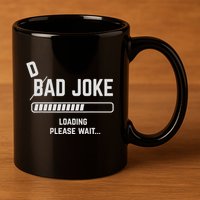 Dad Joke Loading Please Wait Daddy Father Humor 11oz C Handle Ceramic Mug