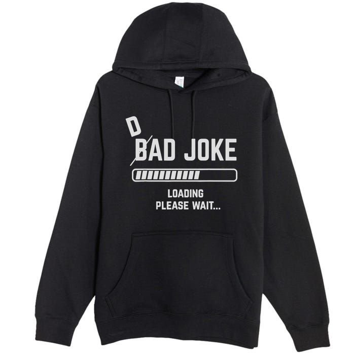 Dad Joke Loading Please Wait Daddy Father Humor Premium Pullover Hoodie