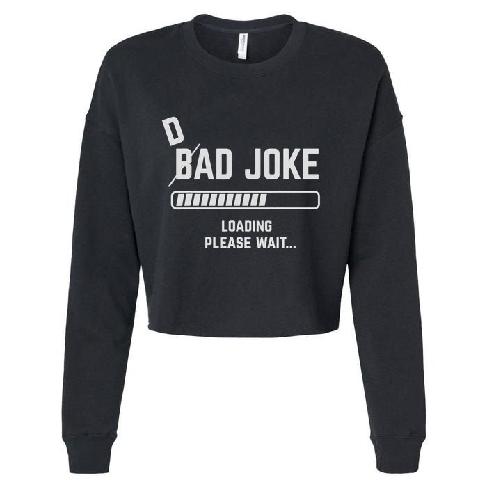 Dad Joke Loading Please Wait Daddy Father Humor Cropped Pullover Crew