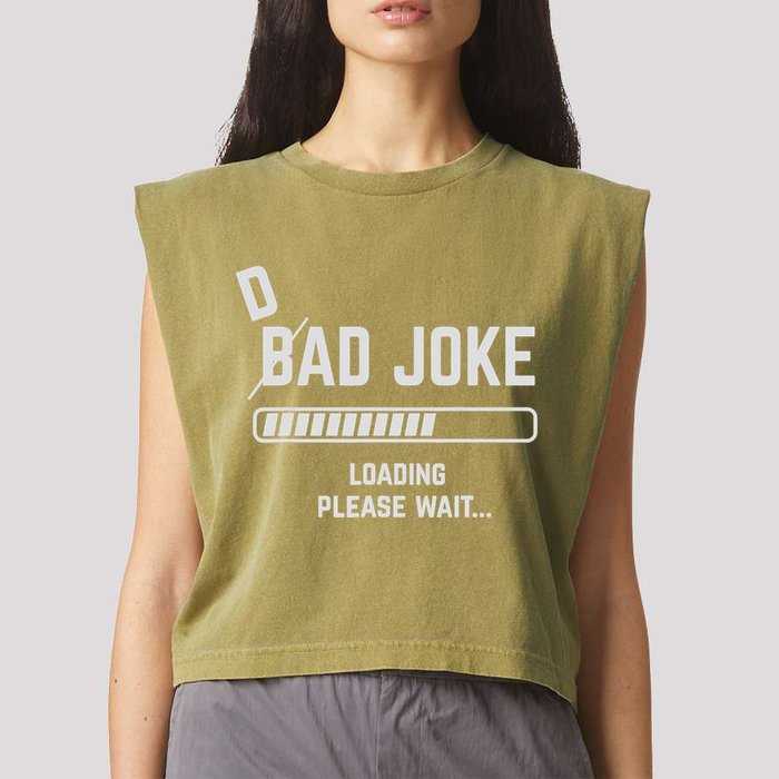 Dad Joke Loading Please Wait Daddy Father Humor Garment-Dyed Women's Muscle Tee