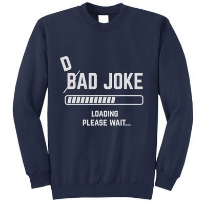 Dad Joke Loading Please Wait Daddy Father Humor Sweatshirt