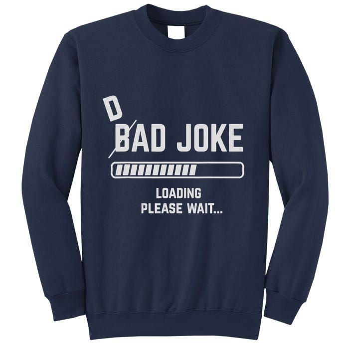 Dad Joke Loading Please Wait Daddy Father Humor Sweatshirt