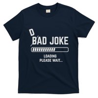 Dad Joke Loading Please Wait Daddy Father Humor T-Shirt