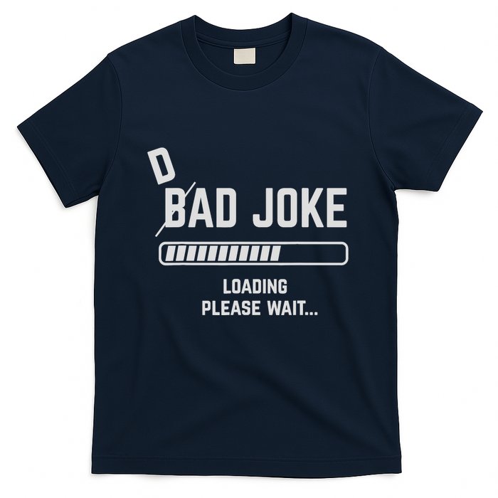 Dad Joke Loading Please Wait Daddy Father Humor T-Shirt