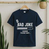 Dad Joke Loading Please Wait Daddy Father Humor T-Shirt
