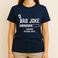 Dad Joke Loading Please Wait Daddy Father Humor T-Shirt