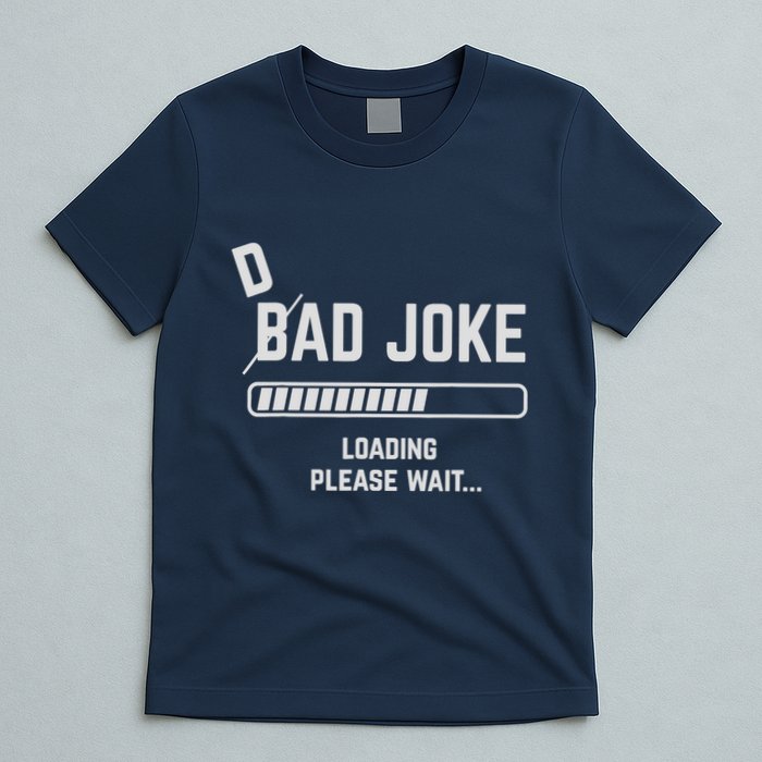 Dad Joke Loading Please Wait Daddy Father Humor T-Shirt