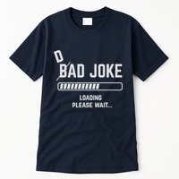 Dad Joke Loading Please Wait Daddy Father Humor Tall T-Shirt
