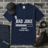 Dad Joke Loading Please Wait Daddy Father Humor Tall T-Shirt