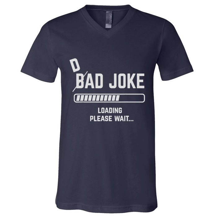 Dad Joke Loading Please Wait Daddy Father Humor V-Neck T-Shirt