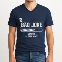 Dad Joke Loading Please Wait Daddy Father Humor V-Neck T-Shirt