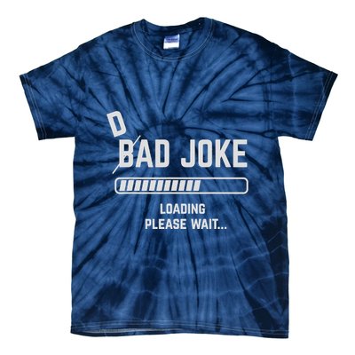 Dad Joke Loading Please Wait Daddy Father Humor Tie-Dye T-Shirt