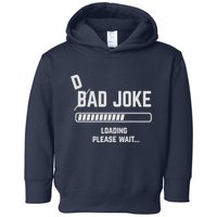 Dad Joke Loading Please Wait Daddy Father Humor Toddler Hoodie