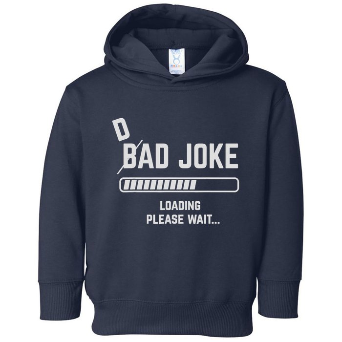 Dad Joke Loading Please Wait Daddy Father Humor Toddler Hoodie