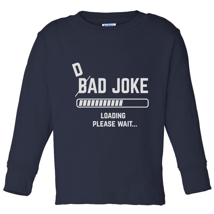 Dad Joke Loading Please Wait Daddy Father Humor Toddler Long Sleeve Shirt