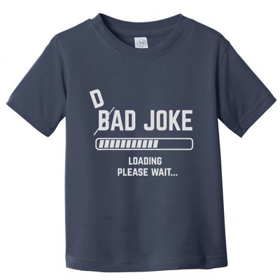 Dad Joke Loading Please Wait Daddy Father Humor Toddler T-Shirt